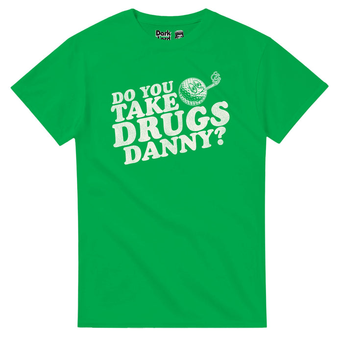 A retro bright green 70s style short sleeved t-shirt that says "Do You Take Drugs Danny?" beside an image of a high golf ball, smoking a joint of weed, smiling with its eyes half closed, in reference to the quote Ty Webb, played by Chevy Chase, says to Danny Noonan, played by Michael O'Keefe in the iconic comedic sports film "Caddyshack", directed by Harold Ramis, starring Bill Murray as Carl Spackler.
