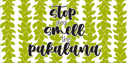 SMELL THE PAKALANA WOOD SIGN