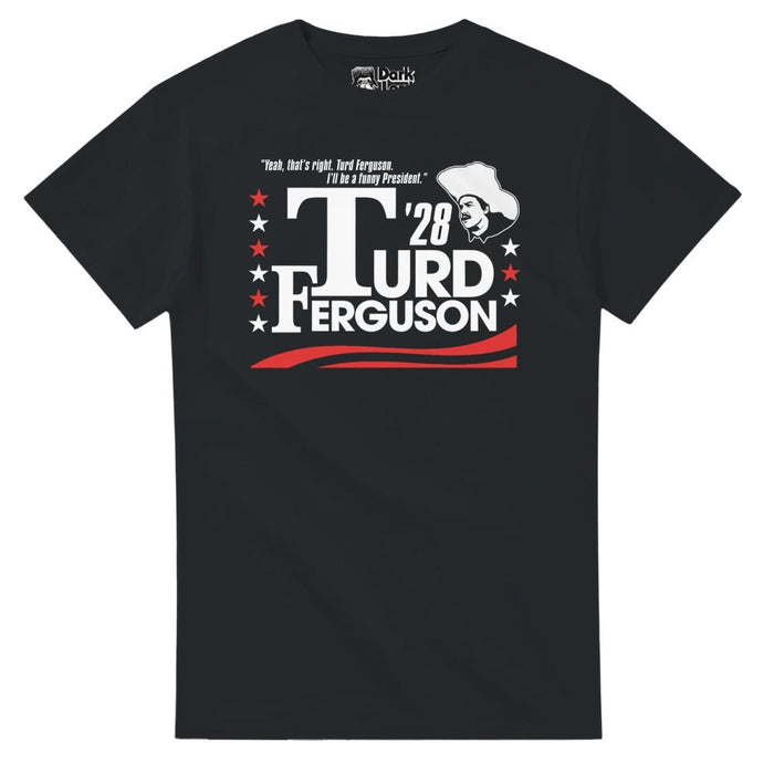 Turd Ferguson For President 2028 - Funny Political SNL Parody T-Shirt